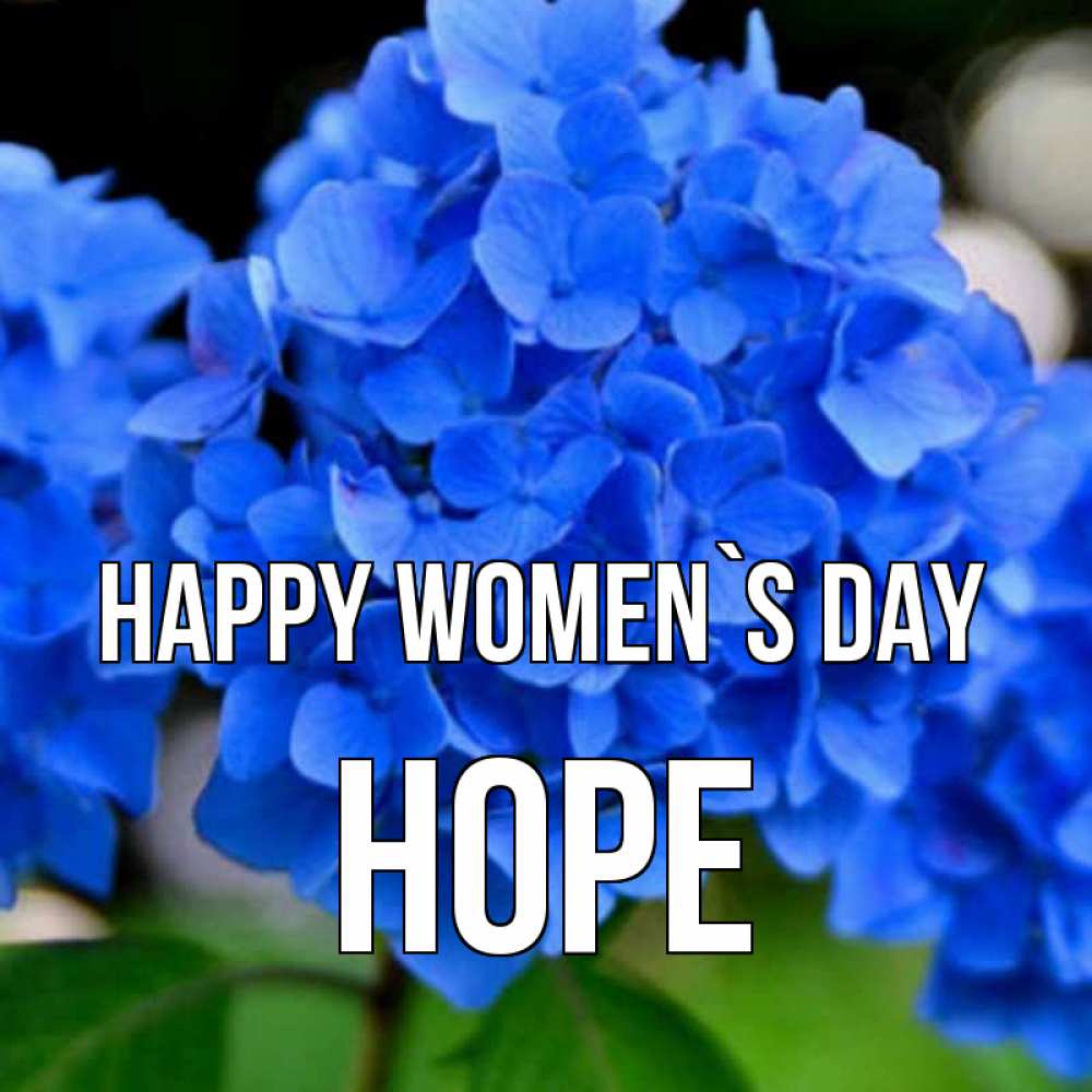 Greetings card с именем, Hope happy women`s day синие цветы Greetings with text for free download 